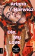 Cover: Harwicz, Die, my love