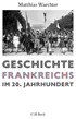 Cover: Waechter, Geschichte Frankreichs im 20. Jahrhundert