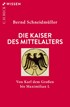 Cover: Schneidmüller, Die Kaiser des Mittelalters