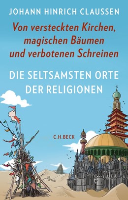Cover: Claussen, Die seltsamsten Orte der Religionen