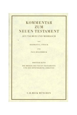 Cover: Billerbeck, Kommentar zum Neuen Testament aus Talmud und Midrasch  Bd. 3: Die Briefe des Neuen Testaments und die Offenbarung Johannis