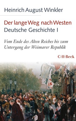 Cover: Winkler, Der lange Weg nach Westen - Deutsche Geschichte I