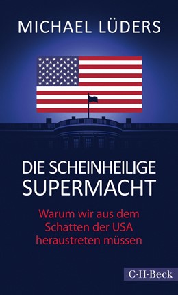 Cover: Lüders, Die scheinheilige Supermacht