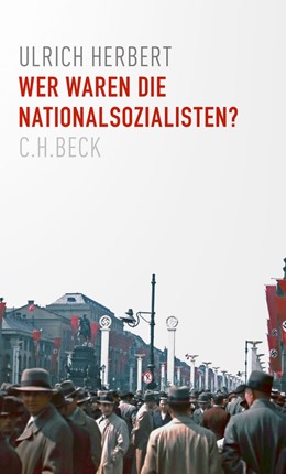 Cover: Herbert, Wer waren die Nationalsozialisten?
