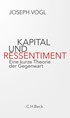 Cover: Vogl, Kapital und Ressentiment