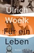 Cover: Woelk, Für ein Leben