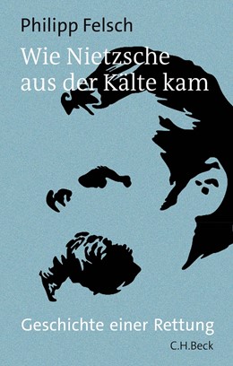 Cover: Felsch, Wie Nietzsche aus der Kälte kam