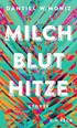 Cover: Moniz, Milch Blut Hitze