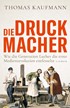 Cover: Kaufmann, Die Druckmacher