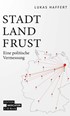 Cover: Haffert, Stadt, Land, Frust