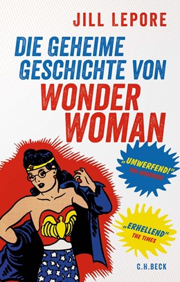 Cover: Lepore, Die geheime Geschichte von Wonder Woman