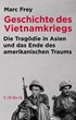 Cover: Frey, Geschichte des Vietnamkriegs
