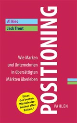Abbildung von Ries / Trout | Positioning - Wie Marken und Unternehmen in übersättigten Märkten überleben | 2013 | beck-shop.de