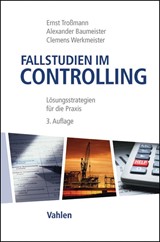 Abbildung von Troßmann / Baumeister / Werkmeister | Fallstudien im Controlling - Lösungsstrategien für die Praxis | 3. Auflage | 2014 | beck-shop.de