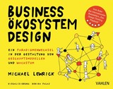 Abbildung von Lewrick | Business Ökosystem Design - Ein Paradigmenwechsel in der Gestaltung von Geschäftsmodellen und Wachstum | 2021 | beck-shop.de