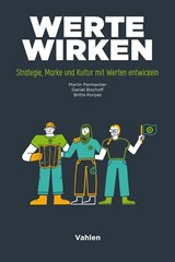 Abbildung von Permantier / Bischoff / Korpas | Werte wirken - Strategie, Marke und Kultur mit Werten entwickeln | 2021 | beck-shop.de