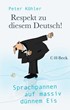 Cover: Köhler, Respekt zu diesem Deutsch!