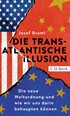Cover: Braml, Die transatlantische Illusion