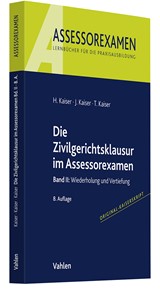 Abbildung von Kaiser / Kaiser / Kaiser | Die Zivilgerichtsklausur im Assessorexamen - Band II: Wiederholung und Vertiefung | 8., neu bearbeitete Auflage | 2023 | beck-shop.de