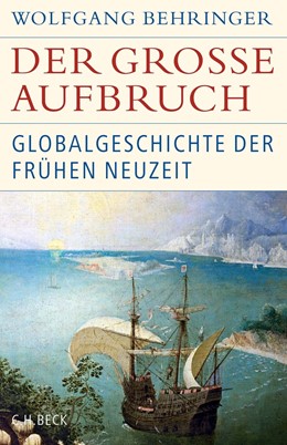 Cover: Behringer, Der große Aufbruch