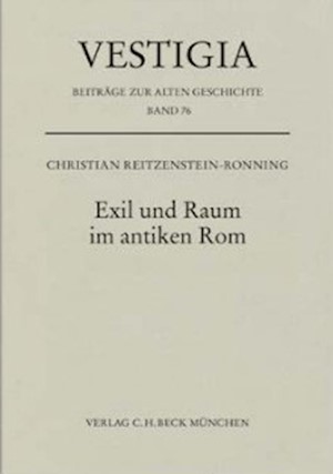 Cover: Christian Reitzenstein-Ronning, Exil und Raum im antiken Rom