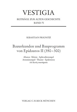 Cover: Prignitz, Bauurkunden und Bauprogramm von Epidauros II (350-300)