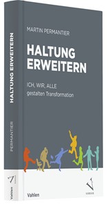 Abbildung von Permantier | Haltung erweitern - Transformationsimpulse: ICH, WIR, ALLE gestalten Transformation | 2023 | beck-shop.de