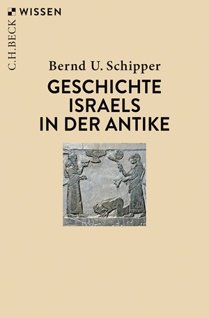 Cover: Bernd U. Schipper, Geschichte Israels in der Antike