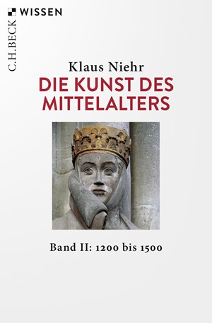 Cover: Klaus Niehr, Die Kunst des Mittelalters Band 2: 1200 bis 1500