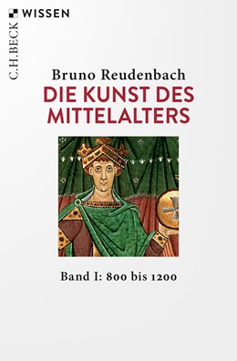 Cover: Reudenbach, Bruno, Die Kunst des Mittelalters Band 1: 800 bis 1200