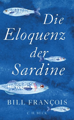 Cover: François, Die Eloquenz der Sardine
