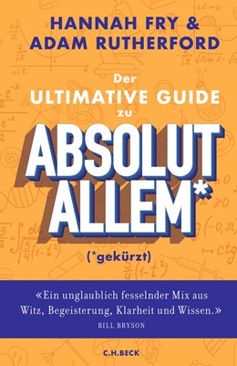 Cover: Fry / Rutherford, Der ultimative Guide zu absolut Allem* (*gekürzt)