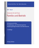 Abbildung von Bell / Bauer | Familie und Betrieb - Schutzvorschriften, Freistellungs- und Teilzeitansprüche, Handlungsmöglichkeiten des Betriebsrats | 2. Auflage | 2024 | beck-shop.de