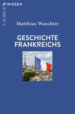 Cover: Waechter, Geschichte Frankreichs