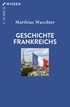Cover: Waechter, Geschichte Frankreichs