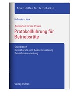 Abbildung von Feilmeier / Jukic | Protokollführung für Betriebsräte - Grundlagen, Betriebs- und Ausschusssitzung, Betriebsversammlung | 2023 | beck-shop.de