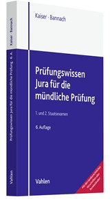 Abbildung von Kaiser / Bannach | Prüfungswissen Jura für die mündliche Prüfung - 1. und 2. Staatsexamen | 6., umfassend neu bearbeitete Auflage | 2023 | beck-shop.de