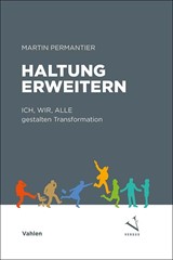 Abbildung von Permantier | Haltung erweitern - Transformationsimpulse: ICH, WIR, ALLE gestalten Transformation | 2023 | beck-shop.de