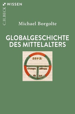 Cover: Borgolte, Globalgeschichte des Mittelalters