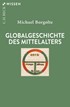 Cover: Borgolte, Globalgeschichte des Mittelalters