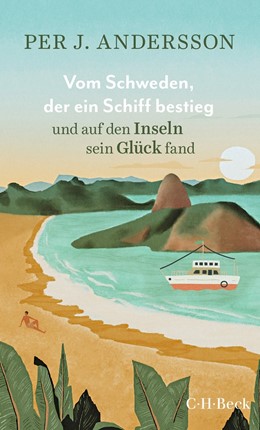 Cover: Andersson, Vom Schweden, der ein Schiff bestieg und auf den Inseln sein Glück fand
