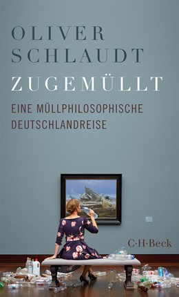 Cover: Schlaudt, Oliver, Zugemüllt