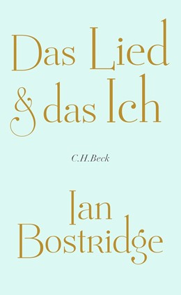 Cover: Bostridge, Das Lied & das Ich