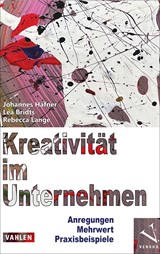 Abbildung von Häfner / Bridts / Lange | Kreativität im Unternehmen - Anregungen, Mehrwert, Praxisbeispiele | 2024 | beck-shop.de