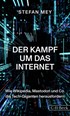 Cover: Mey, Der Kampf um das Internet