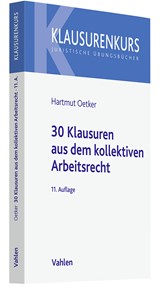 Abbildung von Oetker | 30 Klausuren aus dem kollektiven Arbeitsrecht | 11. Auflage | 2024 | beck-shop.de