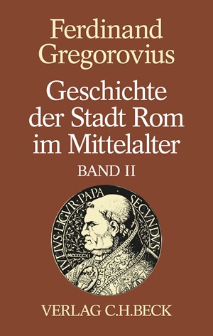 Cover: Ferdinand Gregorovius, Geschichte der Stadt Rom im Mittelalter: Siebentes bis zwölftes Buch