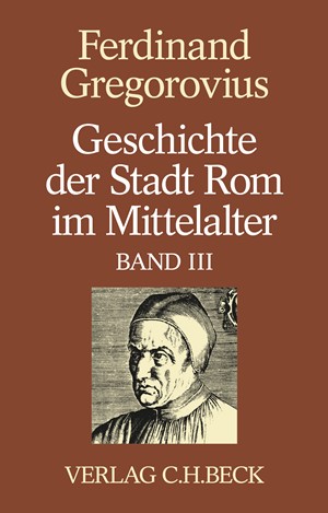 Cover: Ferdinand Gregorovius, Geschichte der Stadt Rom im Mittelalter: Dreizehntes und vierzehntes Buch