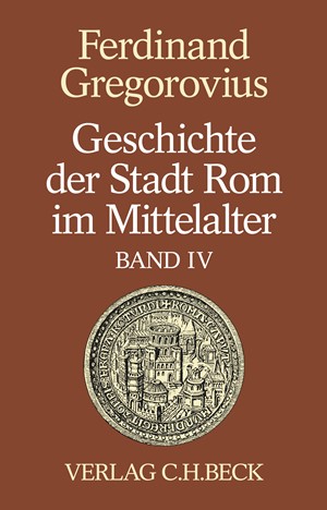Cover: Ferdinand Gregorovius, Geschichte der Stadt Rom im Mittelalter: Einführung. Anhang. Register