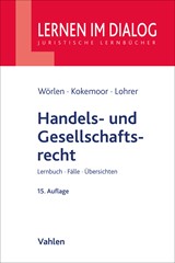 Abbildung von Wörlen / Kokemoor / Lohrer | Handels- und Gesellschaftsrecht - Lernbuch, Fälle, Übersichten | 15., überarbeitete und verbesserte Auflage | 2024 | beck-shop.de